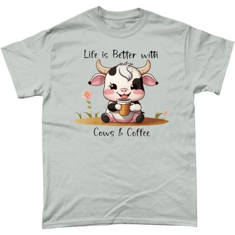 Life is better with cows & coffee T-Shirt Life is better with cows & coffee T-Shirt Ash