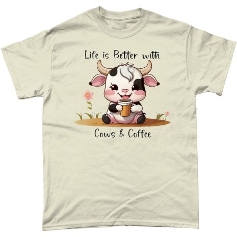 Life is better with cows & coffee T-Shirt Life is better with cows & coffee T-Shirt Natural