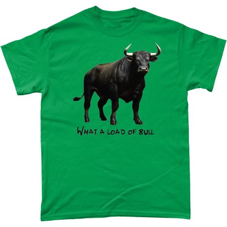 107T What a load of bull 107T What a load of bull Irish Green