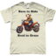 Born to Ride, Bred to Graze Natural T-Shirt